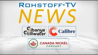 Bergbau-Nachrichten mit Sibanye-Stillwater, Canada Nickel and Calibre Mining