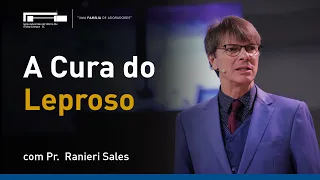 A Cura do Leproso com Pr. Ranieri Sales | Série Milagres de Jesus