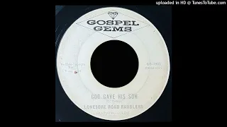 Lonesome Road Ramblers - God Gave His Son - Gospel Gems Records (KY BG)