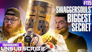 SWAGGERSOULS BIGGEST SECRET - Unsubscribe Podcast Ep 115