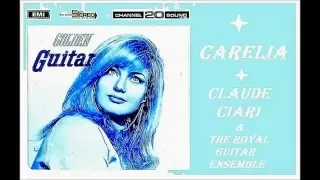 Claude Ciari & The Royal Guitar Ensemble - Carelia