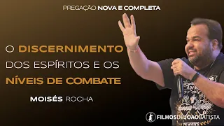 O discernimento dos espíritos e os níveis de combate | Moisés Rocha - Pregação NOVA