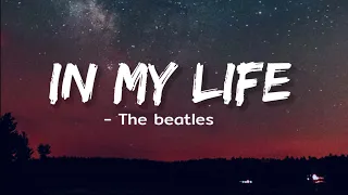The Beatles - In My Life (Lyrics)