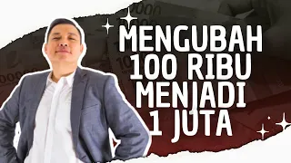 Cara Mengubah 100.000 Menjadi 1 JUTA Dalam 10 HARI dan JADI 1 MILYAR Dalam 5 TAHUN