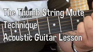 The Thumb Mute Trick When Strumming-Acoustic Guitar Lesson.