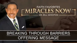 Breaking Through Barriers with Offering Message - Miracles Now