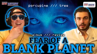 Porcupine Tree - Fear of a Blank Planet ALBUM REVIEW - Anesthetize - SIW Show #93