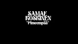 Samae Koskinen - Pimeempää