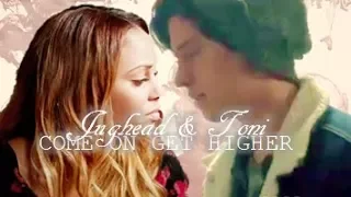 Come On Get Higher - Riverdale - Jughead & Toni