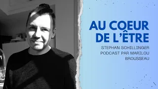 Podcast "Au Coeur de l'Être" avec Stephan Schillinger (itw par Marilou Brousseau pour Radio VM)