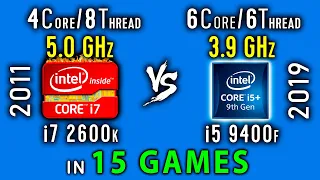 i7 2600k vs i5 9400f Test in 15 Games or i5 9400f vs i7 2600k OC