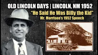 "He Said He Was Billy the Kid" | Mr. Morrison's 1952 Speech | Old Lincoln Days - Lincoln, NM