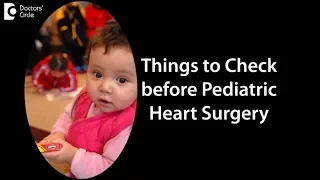 Before surgery : Things to check when ready for Pediatric Heart Surgery  -Dr. Benedict Raj