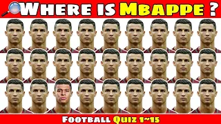 CAN you Find Kylian Mbappe 🔎 IQ improve Quiz 💡 Where is Messi ? Neymar ? Ronaldo ? Mbappe ?