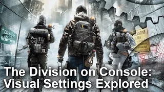 The Division's Console Graphics Settings Explained