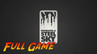 Beneath a Steel Sky | Complete Gameplay Walkthrough - Full Game | No Commentary