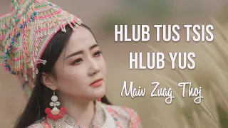 Hlub Tus Tsis Hlub Yus - Maiv Zuag Thoj #maivzuagchannel #เพลงม้ง #เพลงฮิต