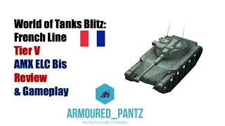 World of Tanks Blitz: French Line - Tier V AMX ELC Bis Light Tank Complete Guide