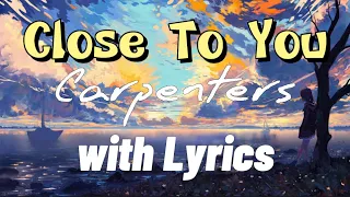 Close To You - Carpenters | with Lyrics Best of 1970's Most Favorite Song🎵