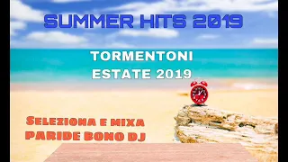 I TORMENTONI DELL' ESTATE 2019-Le canzoni del momento 2019 - SUMMER HITS 2019 (Paride Bono DJ)