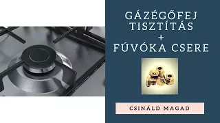 Gáztűzhely égőfej tisztítása, fúvókák cseréje + hasznos infók