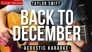 Back To December [Karaoke Acoustic] - Taylor Swift [Slow Version | Female Key]
