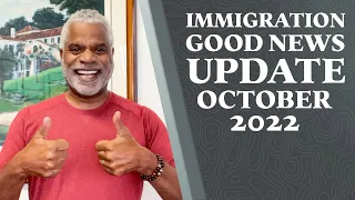 Immigration Good News Update October 2022 - USCIS and Immigration Law New Changes and Information