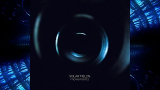 Solar Fields - Movements (Re-​mastered) (Full Album)