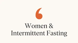 Women and Intermittent Fasting