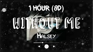 (1 HOUR) Without Me by Halsey "Thinking you could live without me" 8D