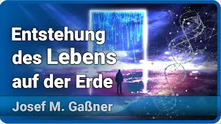 Entstehung des Lebens • Wo kommen wir her? | Josef M. Gaßner