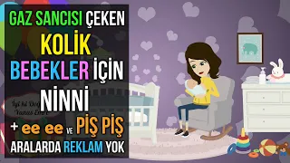 ♫ Bebek Uyku Müziği ♫ Gaz Sancısı Çeken, Kolik Bebekler İçin Ninni + ee ee Piş Piş ❤ Lullaby ❤