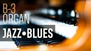 Jazz Blues B-3 Organ Mix - Hammond Organ Playlist