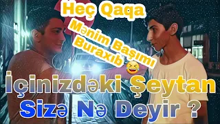 İçinizdəki Şeytan Sizə Nə Deyir?(Sumqayıt sorğu)Sərbəst vlog