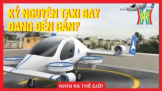 Taxi bay có trở thành xu hướng trong tương lai? | Nhìn ra thế giới | Tin quốc tế