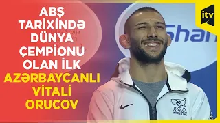 ABŞ tarixində dünya çempionu olan ilk azərbaycanlı Vitali Orucov