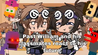Past William Afton and his classmates react to his future | Afton Family | Read Pinned Comment!