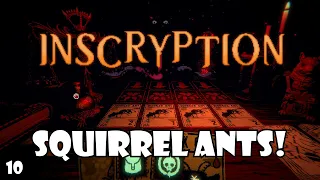 Squirrel ants is all I need to win! Leshy cheats AGAIN? Urayuli is BROKEN! | Inscryption | 10