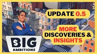 Big Ambitions - UPDATE 0.5 - What's New & Improved?