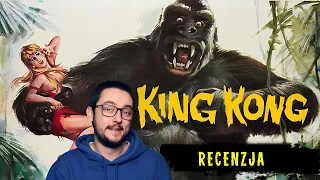 KING KONG (1933), czyli fame mma na sterydach - recenzja spoilerowa klasyka