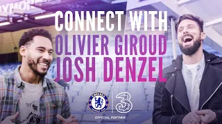 Connect With Olivier Giroud & Josh Denzel | Chelsea FC x Three UK | Fashion