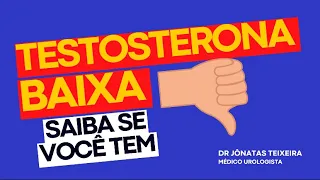 TESTOSTERONA BAIXA: QUAIS OS SINTOMAS (UROLOGISTA RESPONDE)