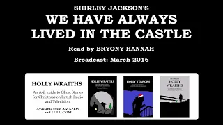 Shirley Jackson's We Have Always Lived in the Castle  (2016) read by Bryony Hannah