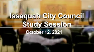 Issaquah City Council Study Session - October 12, 2021