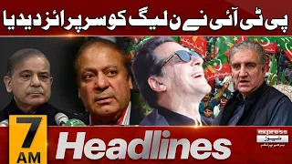 PTI Surprises PMLN - Big Wickets Down  | News Headlines 7 AM | 19 Feb 2024 | Express News