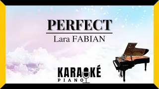 Perfect - Lara FABIAN (Karaoké Piano)