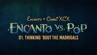 Thinking 'Bout The Madrigals (Encanto × Charli XCX) (Mashup)