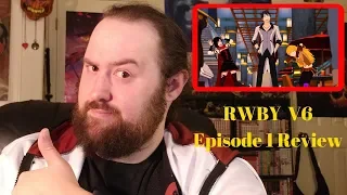 RWBY Volume 6 - Episode 1 - Review/Thoughts/Rambling (Spoilers!!)