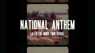 Lana Del Rey — National Anthem (LA to the Moon Tour Studio Version & Visual)