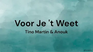 Voor Je 't Weet - Tino Martin & Anouk LYRICS/SONGTEKST